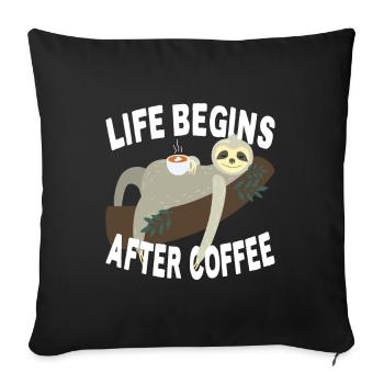Life Begins After Coffee Sloth Tired Office Coffee - Sofa pillowcase 17,3'' x 17,3'' (45 x 45 cm) - black - Front
