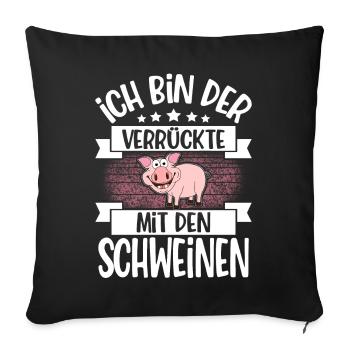 Ich Bin Der Verrückte Mit Den Schweinen - Sofakissenbezug 45 x 45 cm - Schwarz - Vorne