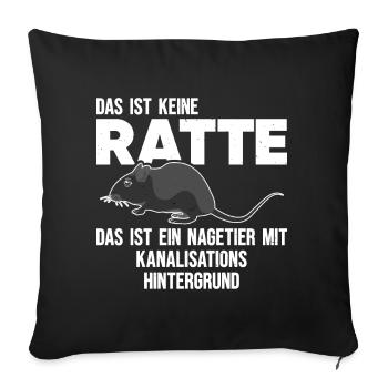 DAS IST KEINE RATTE - LUSTIGER SPRUCH RATTE - Sofakissenbezug 45 x 45 cm - Schwarz - Vorne