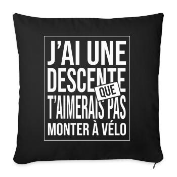j'ai une descente cadeau homme humour alcool vélo - Housse de coussin décorative 45 x 45 cm - noir - Devant