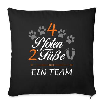4 Pfoten, 2 Füße ein Team Dog Hund Gassi Design - Sofakissenbezug 45 x 45 cm - Schwarz - Vorne