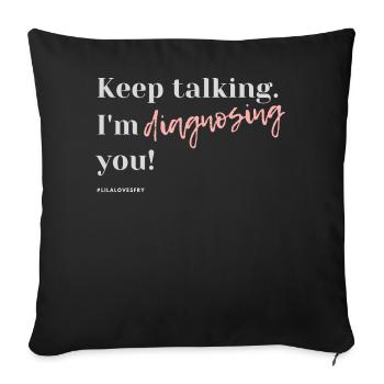 Keep talking I am diagnosing you #HSP - Sofa pillowcase 17,3'' x 17,3'' (45 x 45 cm) - black - Front