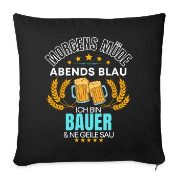 ICH BIN DER BAUER DIE GEILE SAU! LANDWIRT SPRUCH - Sofakissenbezug 45 x 45 cm - Schwarz - Vorne