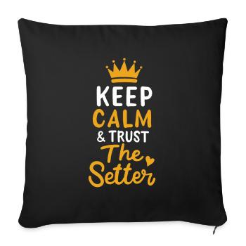 Volleyball Keep Calm And Trust The Setter Player - Sofa pillowcase 17,3'' x 17,3'' (45 x 45 cm) - black - Front