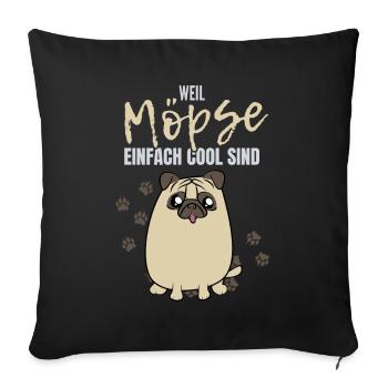 Mops Möpse Lustiger Spruch Möpse Hund Haustier Fun - Sofakissenbezug 45 x 45 cm - Schwarz - Vorne