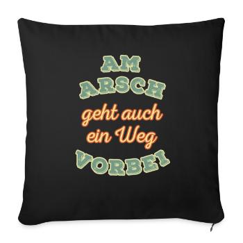 Am Arsch geht auch ein Weg vorbei Retro - Sofakissenbezug 45 x 45 cm - Schwarz - Vorne