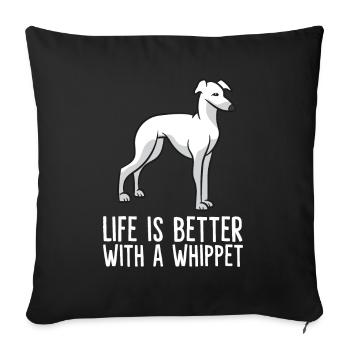 Das Leben ist besser mit Whippets - Sofakissenbezug 45 x 45 cm - Schwarz - Vorne
