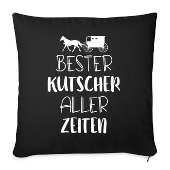 Kutscher Kutsche Pferdekutscher Kutschieren - Sofakissenbezug 45 x 45 cm - Schwarz - Vorne