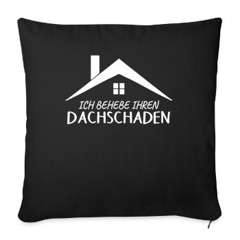 Dachdecker Spruch Provokant - Sofakissenbezug 45 x 45 cm - Schwarz - Vorne