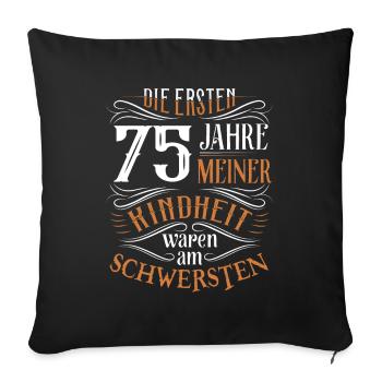 75. Geburtstag Kindheit Lustig - Sofakissenbezug 45 x 45 cm - Schwarz - Vorne