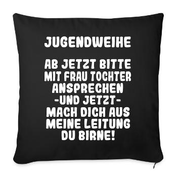 Jugendweihe Tochter Mädchen Spruch Geschenk - Sofakissenbezug 45 x 45 cm - Schwarz - Vorne