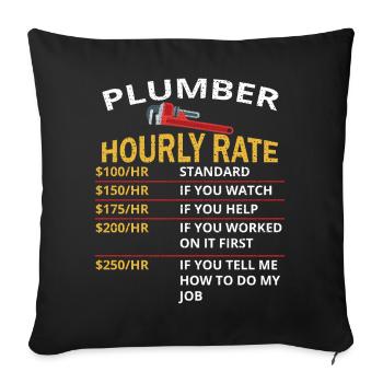 Plumber Hourly Rate Gift For Plumber - Sofa pillowcase 17,3'' x 17,3'' (45 x 45 cm) - black - Front