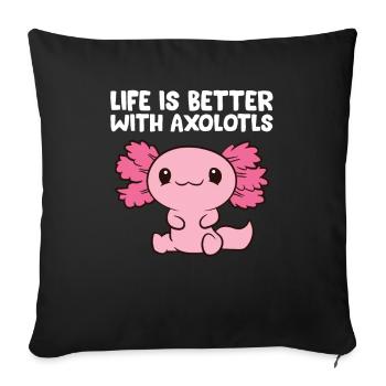 Life Is Better With Axolotls - Sofa pillowcase 17,3'' x 17,3'' (45 x 45 cm) - black - Front