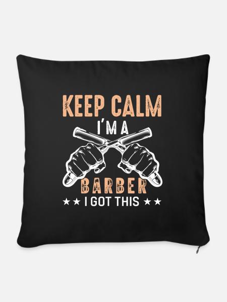 Lustiges Barber-Zitat Keep Calm Im A Barber - Sofakissenbezug 45 x 45 cm - Schwarz