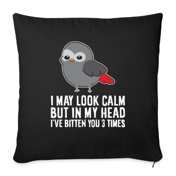 I May Look Calm But In My Head I've Bitten You 3 - Sofa pillowcase 17,3'' x 17,3'' (45 x 45 cm) - black - Front