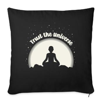 Meditation, Yoga. Trust the universe. Funny. - Sofa pillowcase 17,3'' x 17,3'' (45 x 45 cm) - black - Front