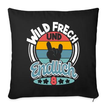 8 Jahre Wild Frech Und Endlich 8 - Sofakissenbezug 45 x 45 cm - Schwarz - Vorne