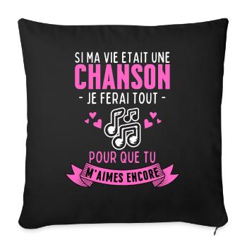 Si ma Vie était une Chanson Tu M'aimes Encore - Housse de coussin décorative 45 x 45 cm - noir - Devant