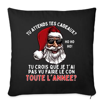 Tu Attends tes Cadeaux? Humour Père Noël - Housse de coussin décorative 45 x 45 cm - noir - Devant