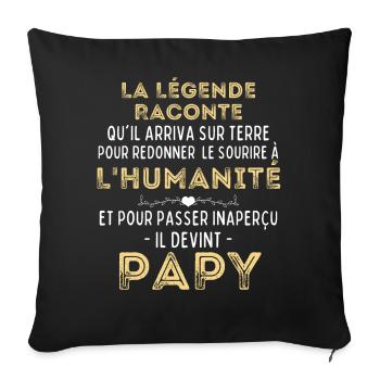 La Légende Raconte - Humour Papy - Cadeau Papy - Housse de coussin décorative 45 x 45 cm - noir - Devant