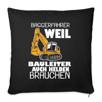 Bagger Baggerfahrer Spruch - Sofakissenbezug 45 x 45 cm - Schwarz - Vorne