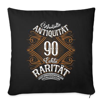 90. Geburtstag Antiquität Rarität - Sofakissenbezug 45 x 45 cm - Schwarz - Vorne