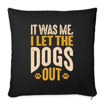 C’est moi que j’ai laissé les chiens sortir drôle sarcastique - Housse de coussin décorative 45 x 45 cm - noir - Devant