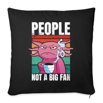 Axolotl with coffee - People Not A Big Fan - Sofa pillowcase 17,3'' x 17,3'' (45 x 45 cm) - black - Front