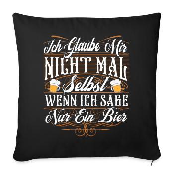 Lustiger Bier Spruch - Sofakissenbezug 45 x 45 cm - Schwarz - Vorne
