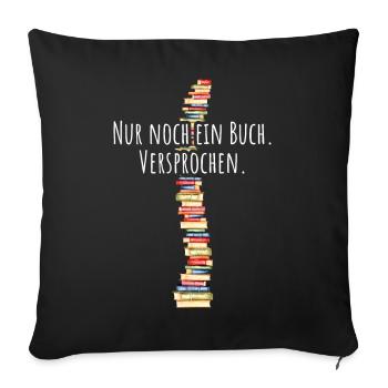 Nur Noch Ein Buch Versprochen Leseratte Bücherwurm - Sofakissenbezug 45 x 45 cm - Schwarz - Vorne