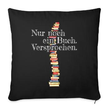Nur Noch Ein Buch Versprochen Leseratte Bücherwurm - Sofakissenbezug 45 x 45 cm - Schwarz - Vorne
