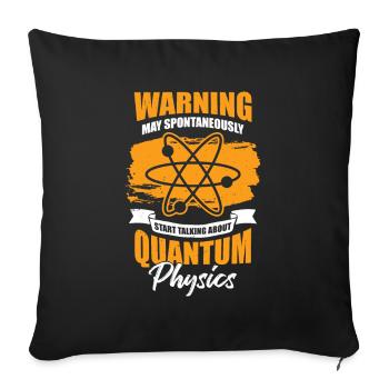 Lustiges Quantenphysik Physik Physiker Geschenk - Sofakissenbezug 45 x 45 cm - Schwarz - Vorne