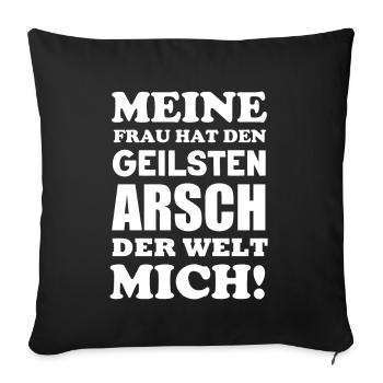Meine Frau hat den geilsten Arsch der Welt Mich - Sofakissenbezug 45 x 45 cm - Schwarz - Vorne