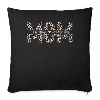 Momlife Mom All Day Every Day Mama Muttertag - Sofakissenbezug 45 x 45 cm - Schwarz - Vorne