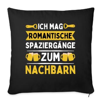 Spaziergänge zum Nachbarn! Nachbar Biertrinker - Sofakissenbezug 45 x 45 cm - Schwarz - Vorne