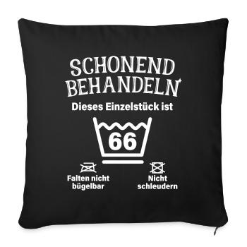 Schonend Behandeln 66. Geburtstag Einzelstück 66 - Sofakissenbezug 45 x 45 cm - Schwarz - Vorne