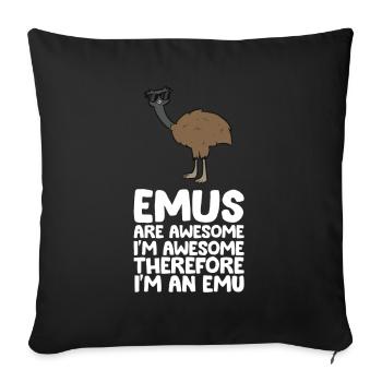 Emus are fantastic. I'm fantastic, so - Sofa pillowcase 17,3'' x 17,3'' (45 x 45 cm) - black - Front