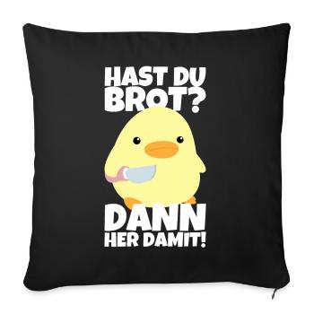 Hast du Brot? Ente mit Messer Meme Lustiger Spruch - Sofakissenbezug 45 x 45 cm - Schwarz - Vorne