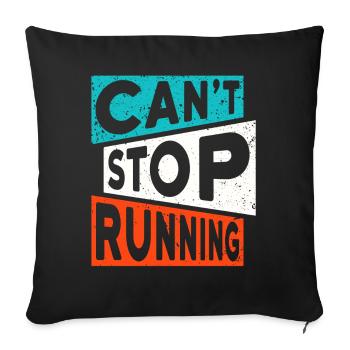 RUN Runner Running Jogging CAN'T STOP RUNNING - Sofa pillowcase 17,3'' x 17,3'' (45 x 45 cm) - black - Front