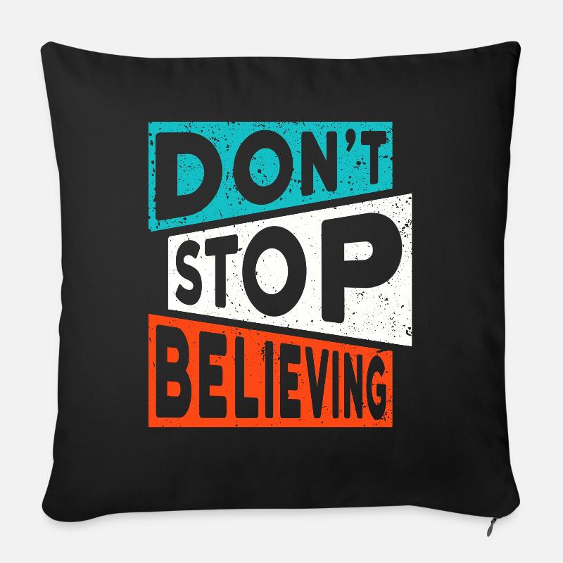 Motivation Glauben DON'T STOP BELIEVING - Sofakissenbezug 45 x 45 cm - Schwarz