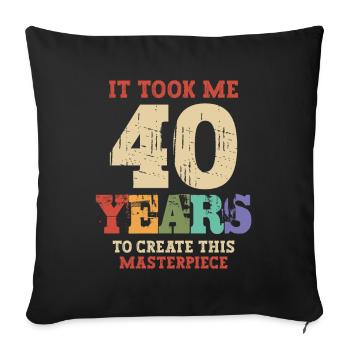 Il m’a fallu 40 ans - 40e anniversaire - Housse de coussin décorative 45 x 45 cm - noir - Devant