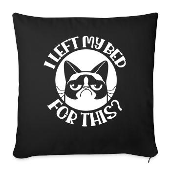 CHAT GRINCHEUX J’AI QUITTÉ MON LIT POUR ÇA? DICTON - Housse de coussin décorative 45 x 45 cm - noir - Devant
