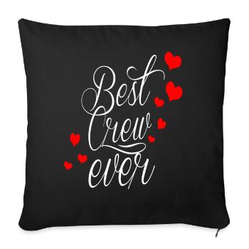 best Crew ever! - Sofakissenbezug 45 x 45 cm - Schwarz - Vorne