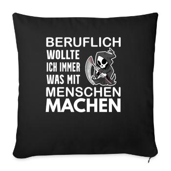 Sensenmann lustiger Spruch - Sofakissenbezug 45 x 45 cm - Schwarz - Vorne