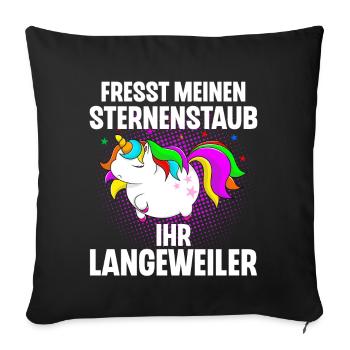 Einhorn Fresst Meinen Sternenstaub Ihr Langeweiler - Sofakissenbezug 45 x 45 cm - Schwarz - Vorne