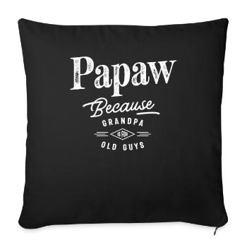Papaw Because Grandpa Is For Old Guys Funny Dad - Sofa pillowcase 17,3'' x 17,3'' (45 x 45 cm) - black - Front