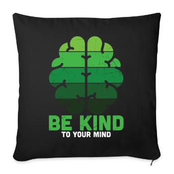Be Kind To Your Mind Green Mental Health - Sofa pillowcase 17,3'' x 17,3'' (45 x 45 cm) - black - Front