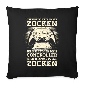 Der König will zocken Gamer Spruch mit Controller - Sofakissenbezug 45 x 45 cm - Schwarz - Vorne