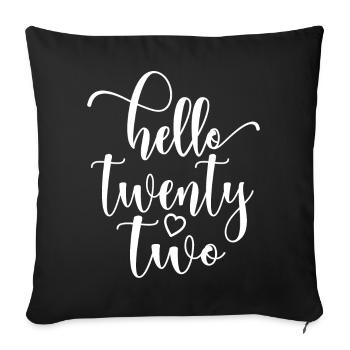 Hello Twenty Two Cute 22 Years Old Birthday - Sofa pillowcase 17,3'' x 17,3'' (45 x 45 cm) - black - Front