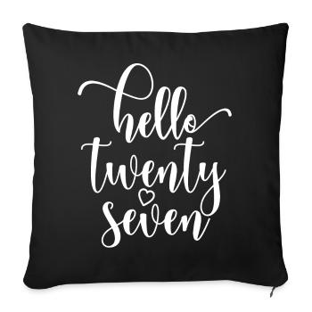Hello Twenty Seven Cute 27 Years Old Birthday - Sofa pillowcase 17,3'' x 17,3'' (45 x 45 cm) - black - Front